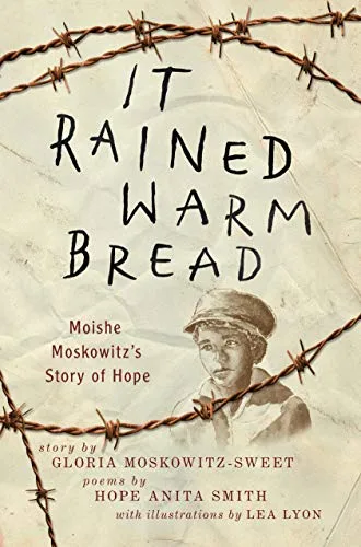 Cover of It Rained Warm Bread: Moishe Moskowitz’s Story of Hope