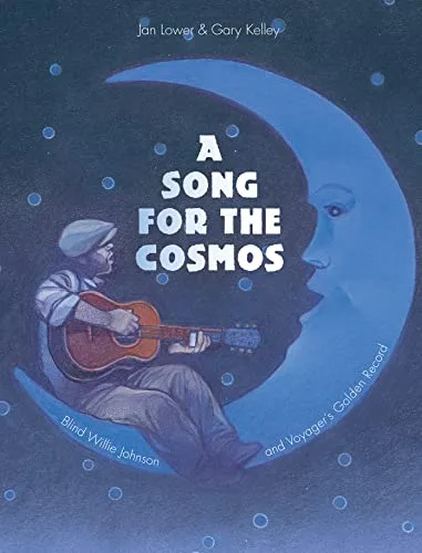 Cover of A Song for the Cosmos: Blind Willie Johnson and Voyager’s Golden Record