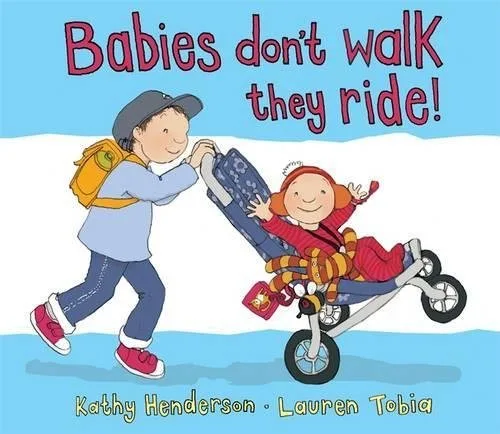Cover of Babies Don’t Walk, They Ride!