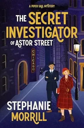 Cover of Secret Investigator of Astor Street: A Piper Sail Mystery, The