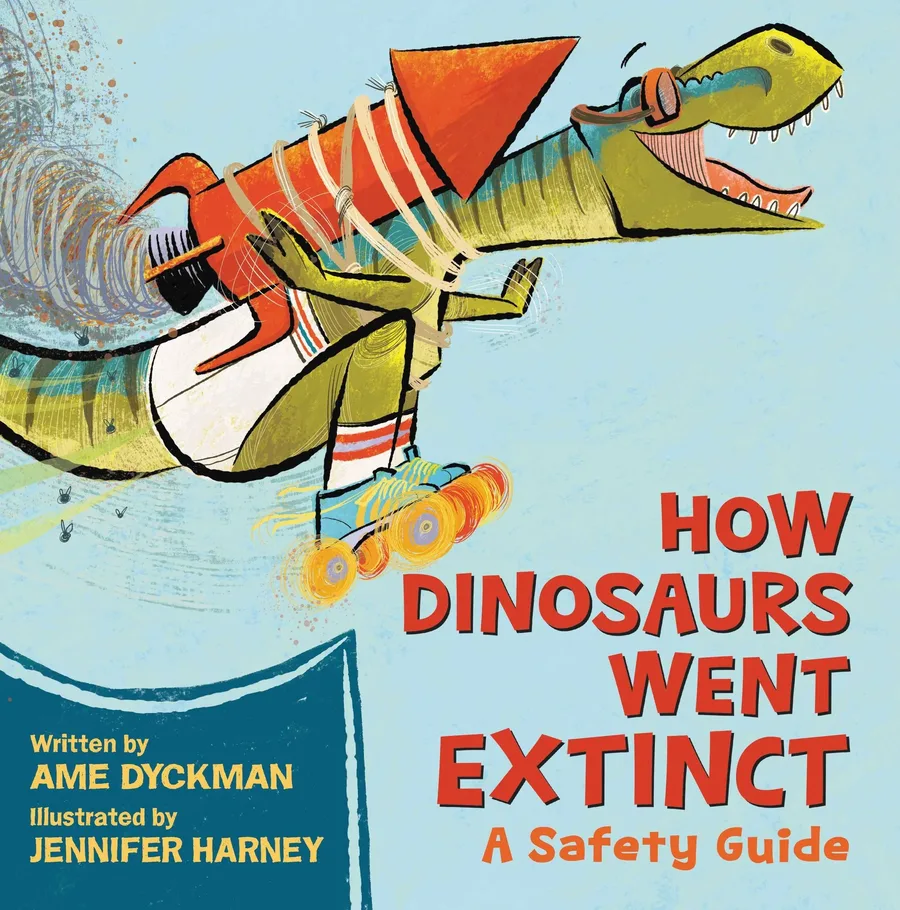 Cover of How Dinosaurs Went Extinct: A Safety Guide