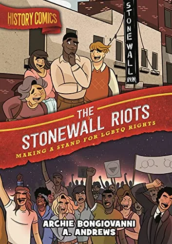 Cover of History Comics: The Stonewall Riots: Making a Stand for LGBTQ Rights
