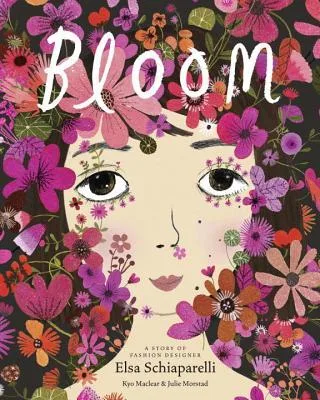 Cover of Bloom: A Story of Fashion Designer Elsa Schiaparelli