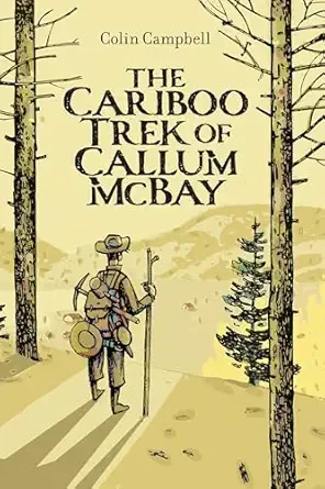 Cover of The Cariboo Trek of Callum McBay
