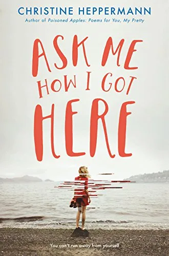 Cover of Ask Me How I Got Here