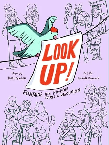 Cover of Look Up!: Fontaine the Pigeon Starts a Revolution