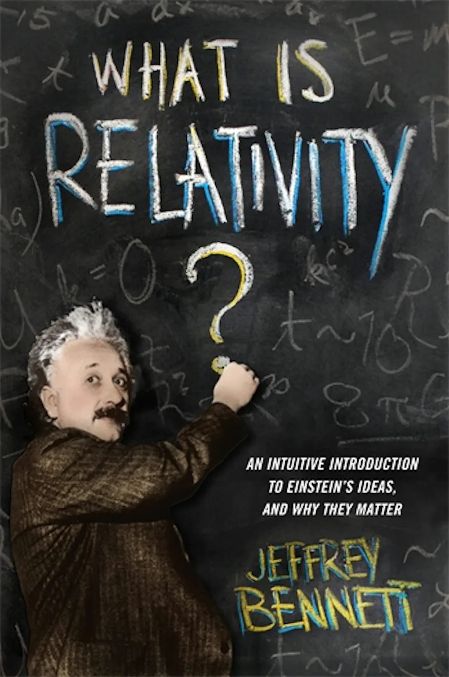 Cover of What Is Relativity?: An Intuitive Introduction to Einstein’s Ideas, and Why They Matter