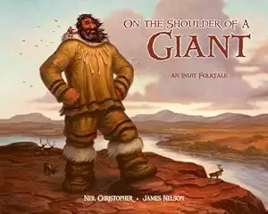 Cover of On the Shoulder of a Giant: An Inuit Folktale