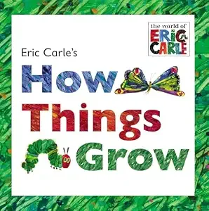 Cover of Eric Carle’s How Things Grow