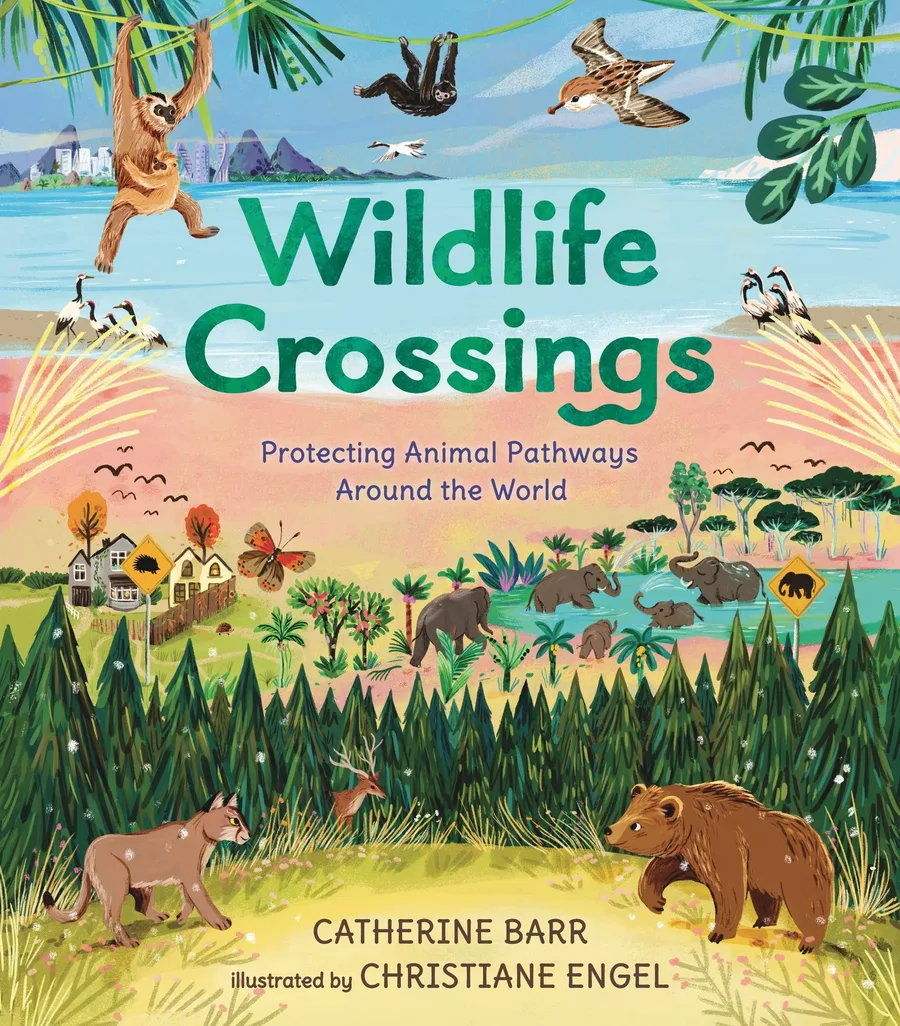 Cover of Wildlife Crossings: Protecting Animal Pathways Around the World