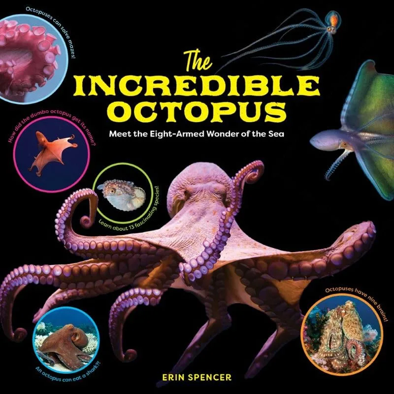 Cover of The Incredible Octopus: Meet the Eight-Armed Wonder of the Sea