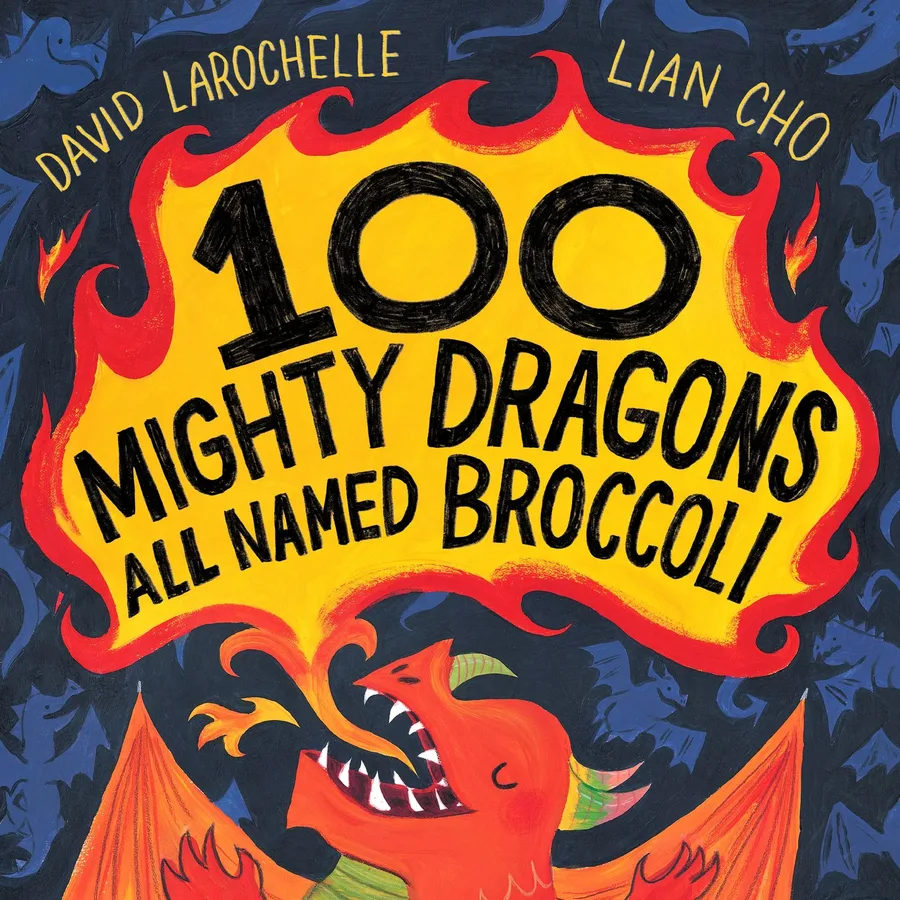 Cover of 100 Mighty Dragons All Named Broccoli