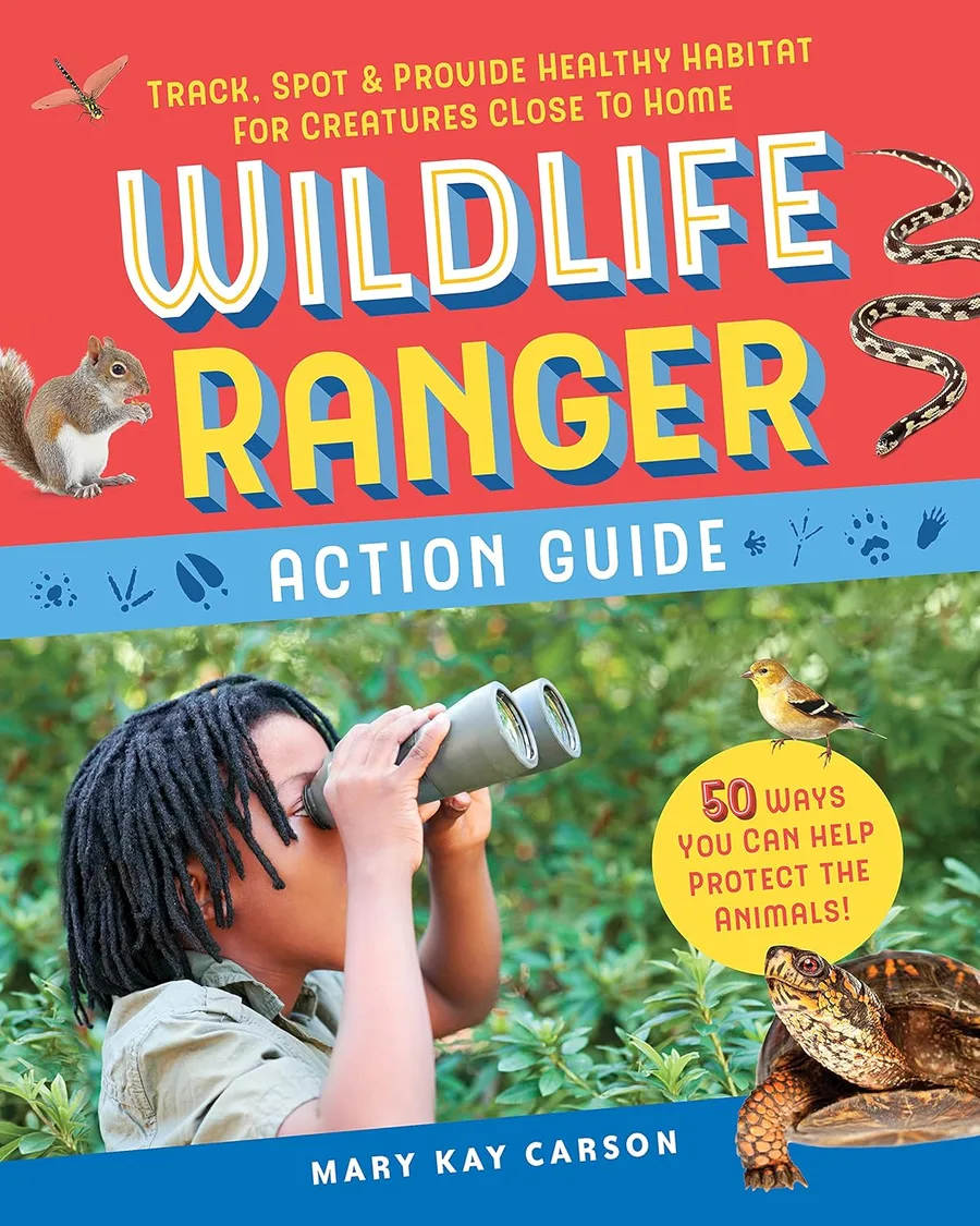Cover of Wildlife Ranger Action Guide: Track, Spot & Provide Healthy Habitat for Creatures Close to Home
