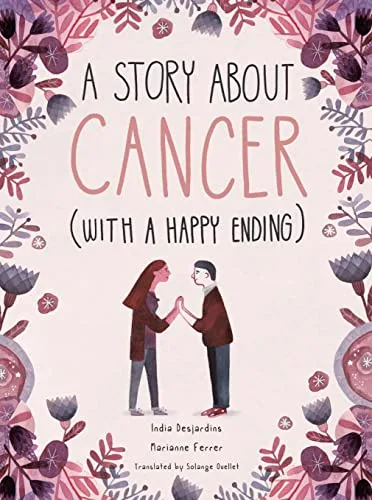 Cover of A Story about Cancer (with a Happy Ending)