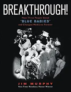 Cover of Science, Technology, Engineering, and Mathematics (STEM) *Breakthrough!: How Three People Saved “Blue Babies” and Changed Medicine Forever