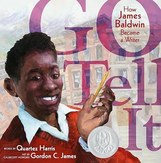 Cover of Go Tell It: How James Baldwin Became a Writer