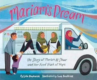 Cover of Mariam's Dream: The Story of Mariam Al-Shaar and Her Food Truck of Hope