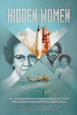 Cover of Hidden Women: The African-American Mathematicians of NASA Who Helped America Win the Space Race