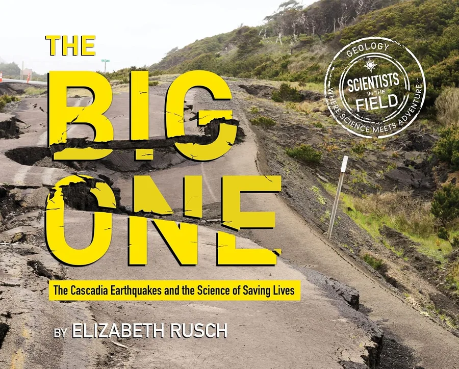 Cover of The Big One: The Cascadia Earthquakes and the Science of Saving Lives