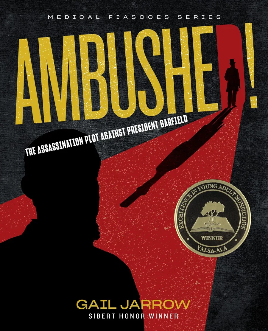 Cover of Ambushed! The Assassination Plot against President Garfield