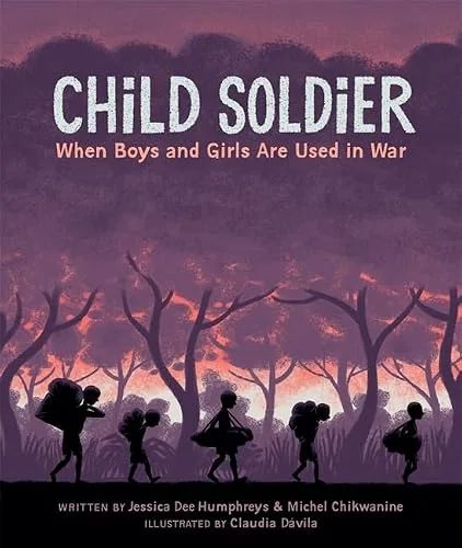 Cover of Child Soldier: When Boys and Girls Are Used in War