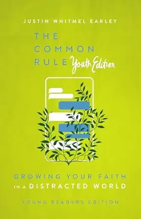 Cover of Common Rule Youth Edition, The: Growing Your Faith in a Distracted World