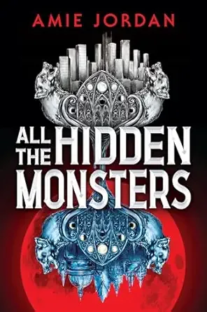 Cover of All the Hidden Monsters (Book One)