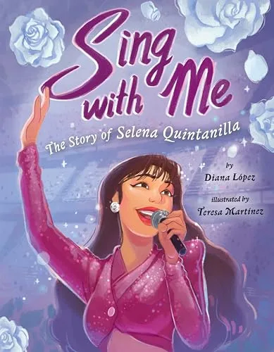 Cover of Sing with Me: The Story of Selena Quintanilla