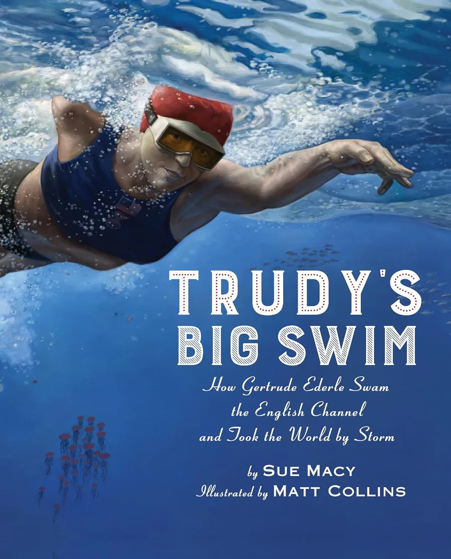 Cover of Trudy’s Big Swim: How Gertrude Ederle Swam the English Channel and Took the World by Storm