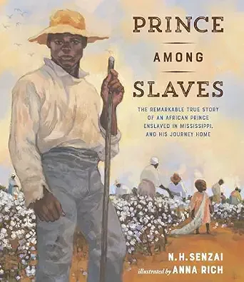 Cover of Prince Among Slaves: The Remarkable True Story of an African Prince Enslaved in Mississippi, and His Journey Home