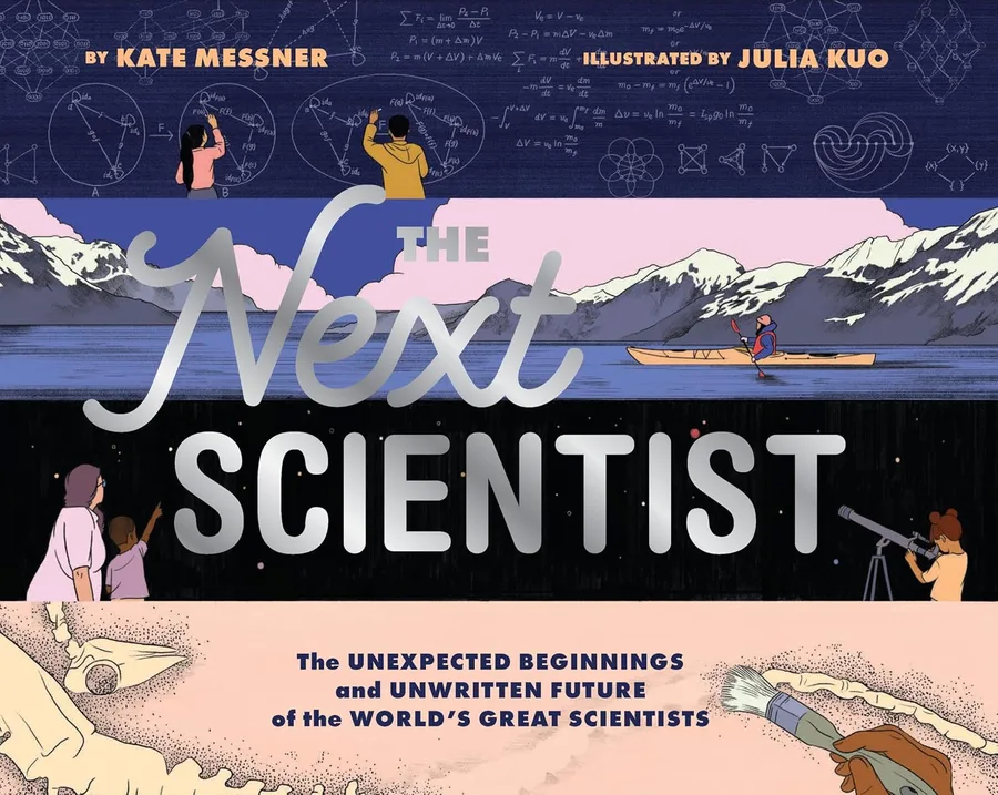 Cover of The Next Scientist: The Unexpected Beginnings and Unwritten Futures of the World's Greatest Scientist