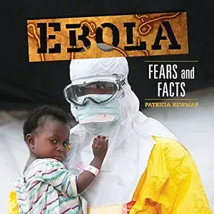 Cover of Ebola: Fears and Facts