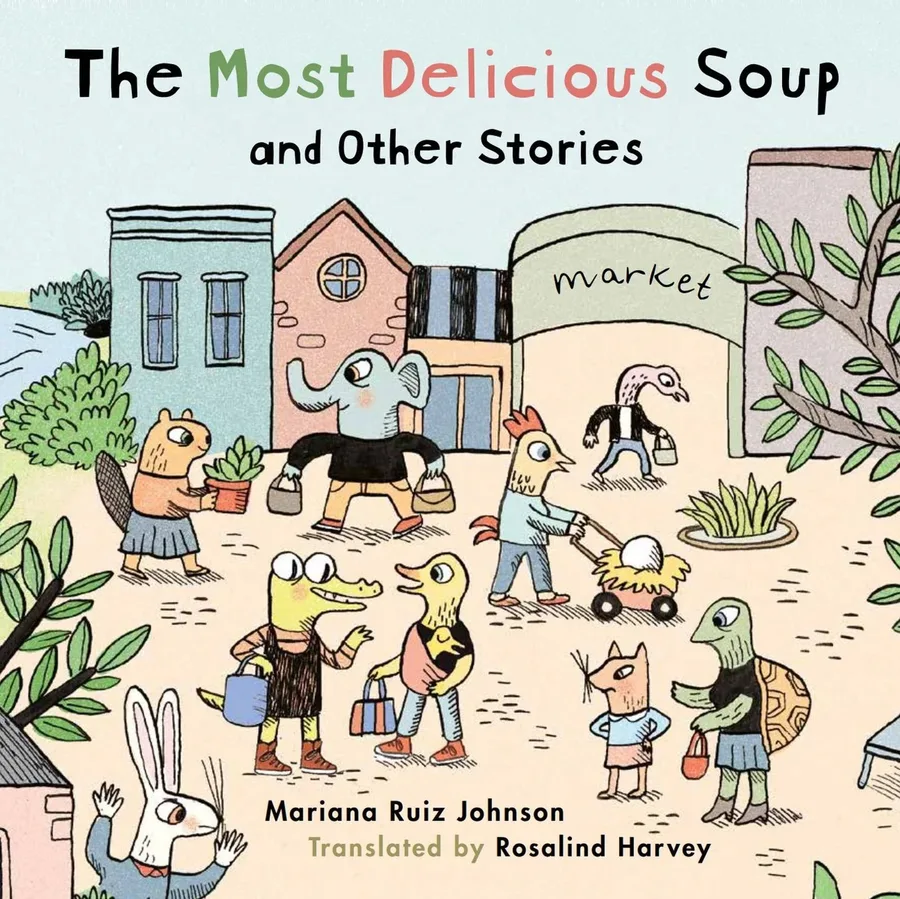 Cover of The Most Delicious Soup and Other Stories