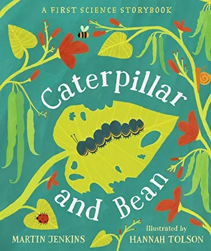Cover of Caterpillar and Bean: A First Science Storybook
