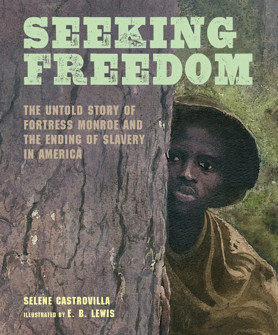 Cover of Seeking Freedom: The Untold Story of Fortress Monroe and the Ending of Slavery in America