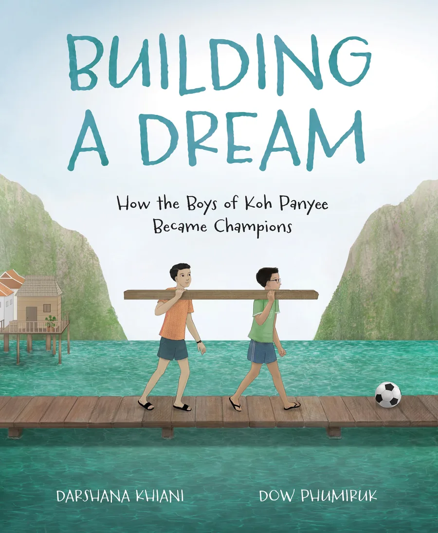 Cover of Building a Dream: How the Boys of Koh Panyee Became Champions