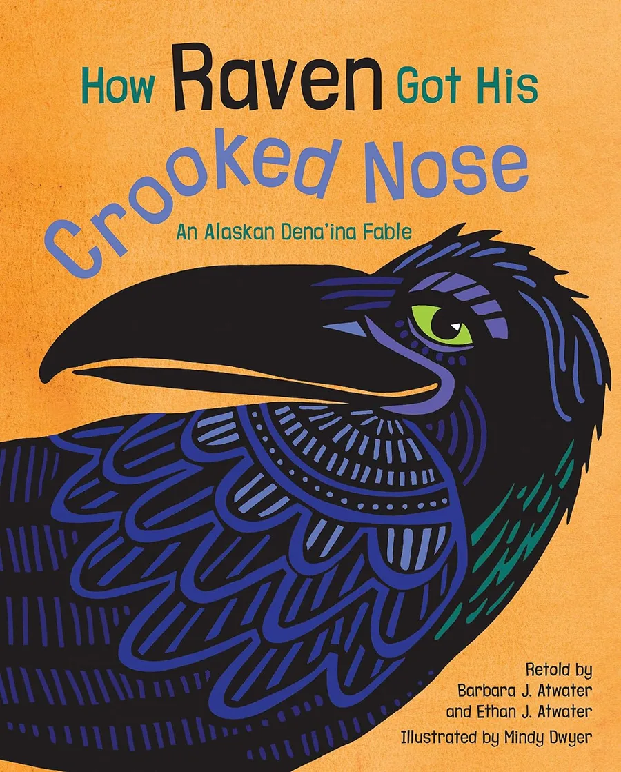 Cover of How Raven Got His Crooked Nose: An Alaskan Dena’ina Fable