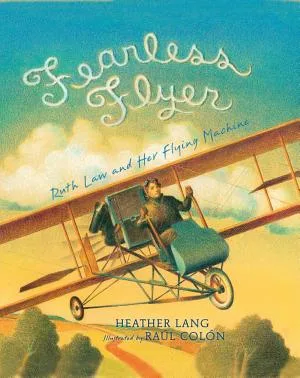 Cover of Fearless Flyer: Ruth Law and Her Flying Machine