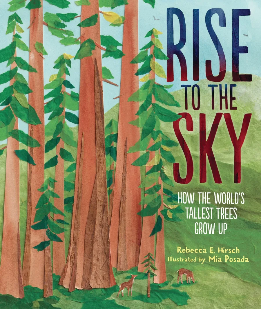Cover of Rise to the Sky: How the World’s Tallest Trees Grow Up