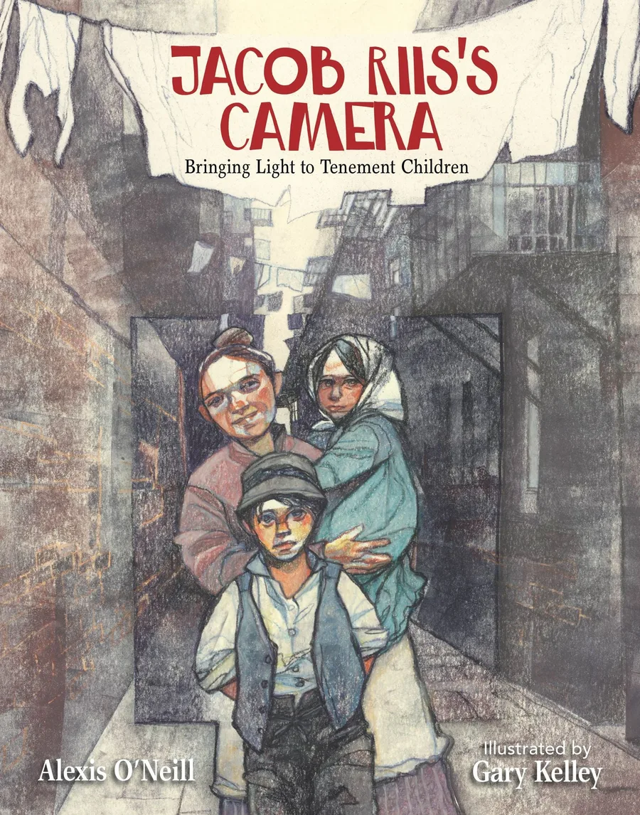 Cover of Jacob Riis’s Camera: Bringing Light to Tenement Children