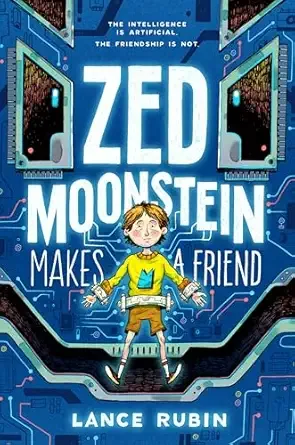 Cover of Zed Moonstein Makes a Friend