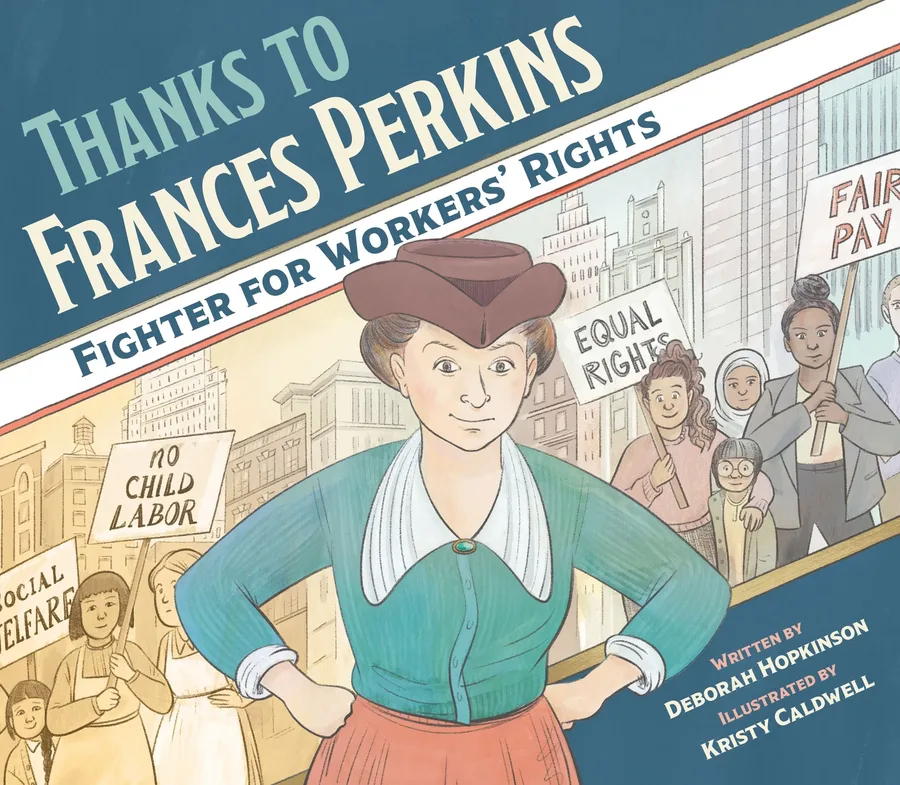 Cover of THANKS TO FRANCES PERKINS: FIGHTER FOR WORKERS’ RIGHTS