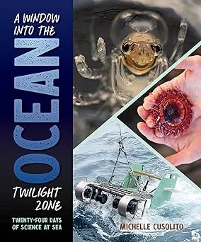 Cover of A Window into the Ocean Twilight Zone: Twenty-Four Days of Science at Sea