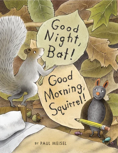 Cover of Good Night, Bat! Good Morning, Squirrel!