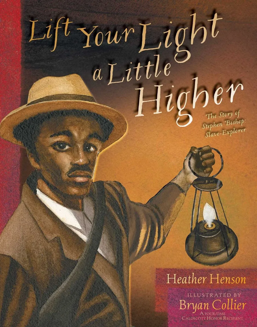 Cover of Lift Your Light a Little Higher: The Story of Stephen Bishop: Slave-Explorer