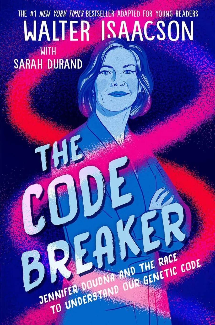Cover of The Code Breaker - Young Readers Edition: Jennifer Doudna and the Race to Understand Our Genetic Code