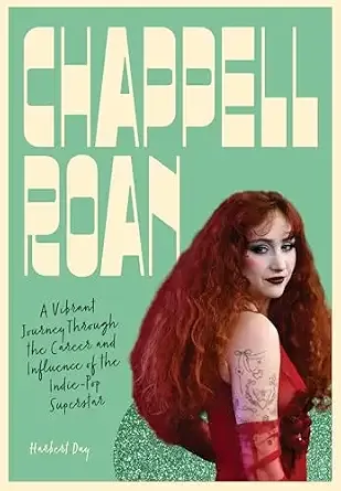 Cover of Chappell Roan: A Vibrant Journey Through the Career and Influence of the Indie-Pop Superstar