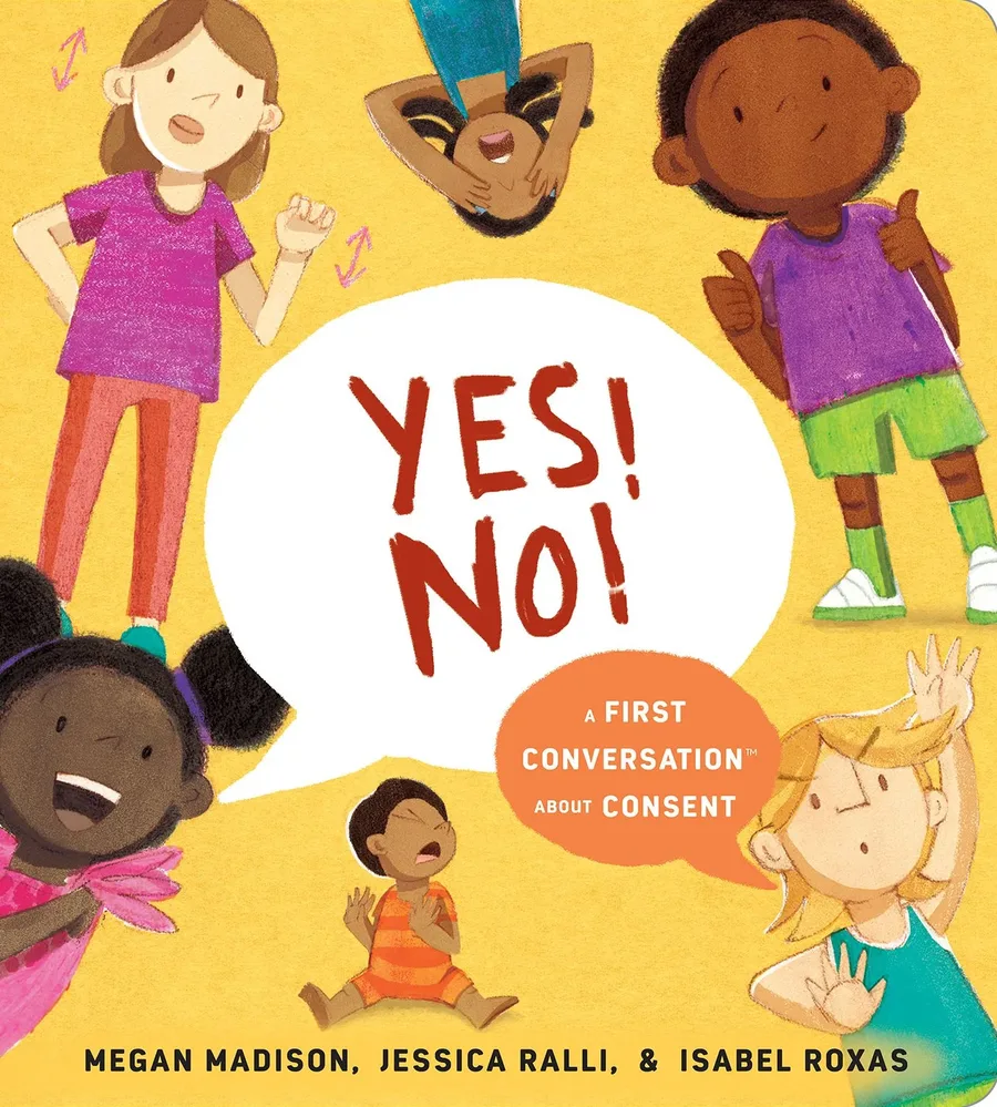 Cover of Yes! No!: A First Conversation about Consent (First Conversations series)