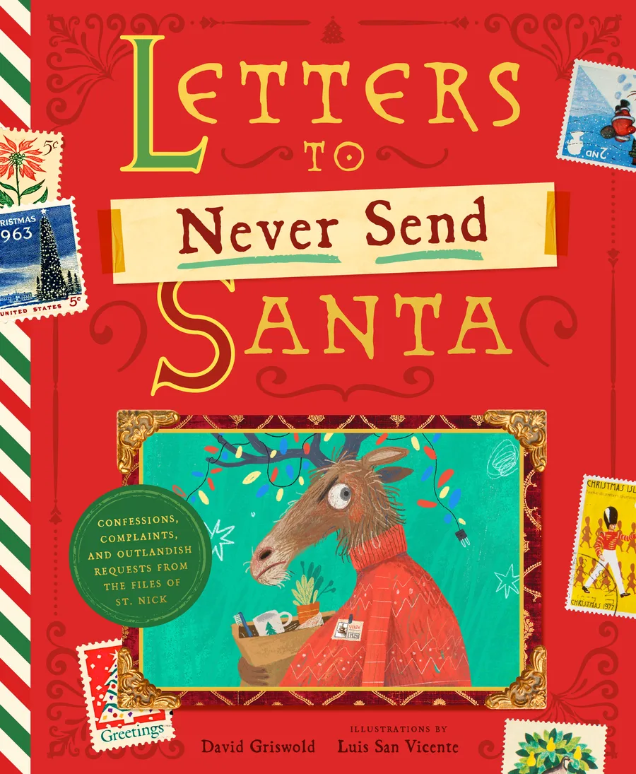 Cover of Letters to Never Send Santa: Confessions, Complaints, and Outlandish Requests from the Files of St. Nick