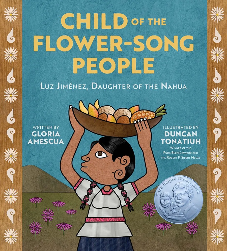 Cover of Child of the Flower-Song People: Luz Jiménez, Daughter of the Nahua